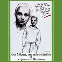 Les Jeunes en résistance et Guy Môquet, une enfance fusillée