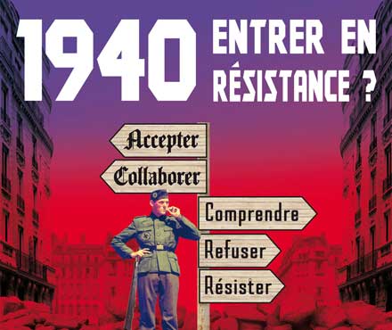 1940, entrer en Résistance ?